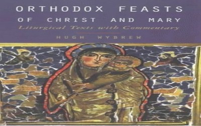 Orthodox Feasts of Christ and Mary: Litu... by Wybrew, Hugh Paperback / softback