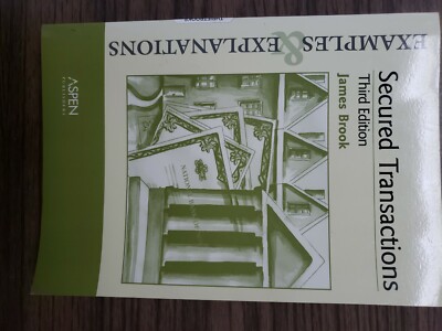 Secured Transactions : Examples and Explanations, Third Edition, Aspen