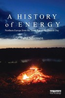 A History Of Energy Northern Europe From The Stone Age To The Present Day Buch