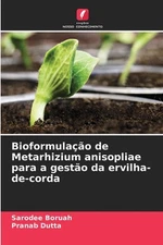 Bioformulao de Metarhizium anisopliae para a gesto da ervilha-de-corda by Sarode