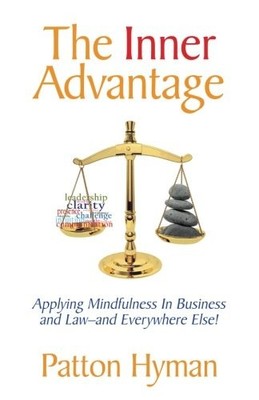 THE INNER ADVANTAGE: APPLYING MINDFULNESS IN BUSINESS AND By Patton Hyman *VG+*