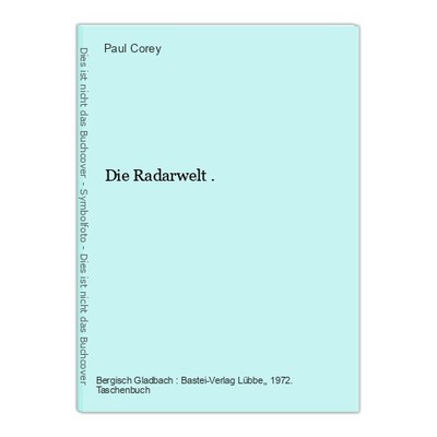 Die Radarwelt . Corey, Paul: