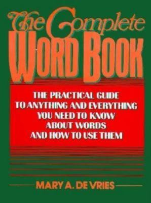 The Complete Word Book: The Practical Guide to Anything and Everything You...