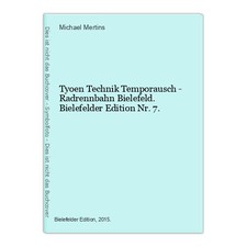 Tyoen Technik Temporausch - Radrennbahn Bielefeld. Bielefelder Edition Nr. 7. Me