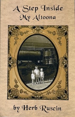A Step Inside My Altoona- Herb Ruscin (PB) VG SIGNED