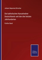 Johann Nepomuk Brischar | Die Katholischen Kanzelredner Deutschlands Seit Den...
