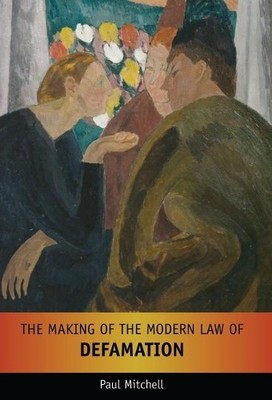 The Making of the Modern Law of Defamation by Paul Mitchell - 9781841133041