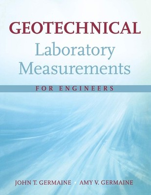 Geotechnical Laboratory Measurements for Engineers - paperback Germaine, Amy...