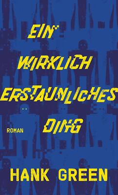   Ein wirklich erstaunliches Ding   von Hank Green (2019, Gebundene Ausgabe) 1 A