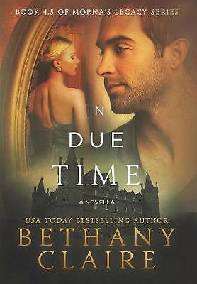 In Due Time - A Novella: A Scottish, Time Travel Romance by Bethany Claire ...