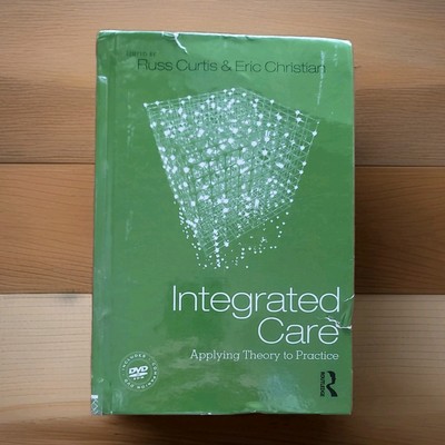 Integrated Care : Applying Theory to Practice by Eric Christian (2012,...