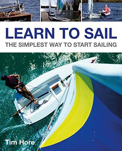 Learn to Sail: The Simplest Way to Start Sailing,Tim Hore