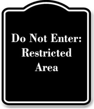 Do Not Enter Restricted Area BLACK Aluminum Composite Sign