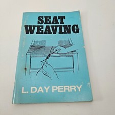 Seat Weaving Manual for Furniture Fixers L. Day Perry 1952 Paperback