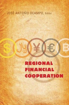 Regional Financial Cooperation by Jose Antonio Ocampo (English) Paperback Book