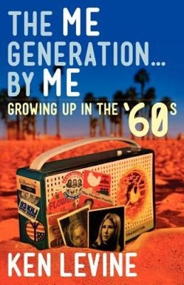The Me Generation By Me (Growing Up in the 60s) - Paperback - GOOD