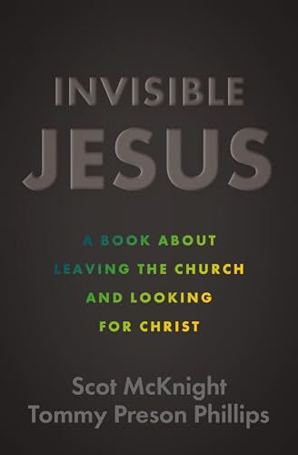 Invisible Jesus by Scot McKnight, Tommy Preson Phillips - - Image 7