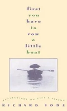 First You Have to Row a Little Boat: Reflections on Life & Living - VERY GOOD