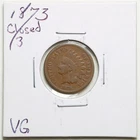1873 Closed 3 1C Indian Head Cent in VG Condition #6082