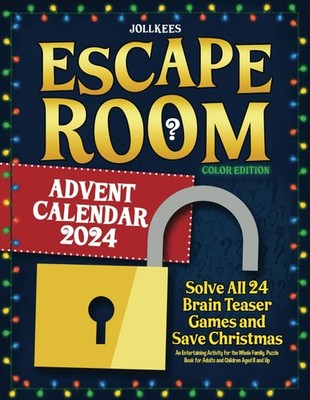 Escape Room Advent Calendar 2024: Solve All 24 Brain Teaser Games and Save Chris