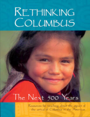 Rethinking Columbus: The Next 500 Years - Paperback By Bill Bigelow - GOOD