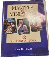 Masters in Miniature Volume 1 Anne Day Smith 1987 Artisans Work