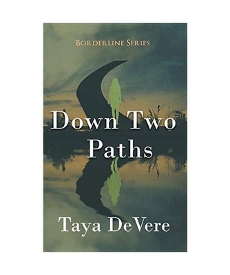 Down Two Paths: A Gripping Narrative Biography, Taya Devere