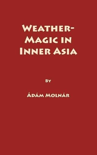 Thumbnail - Weather-magic In Inner Asia, Vol 158 By Aadaam Molnaar