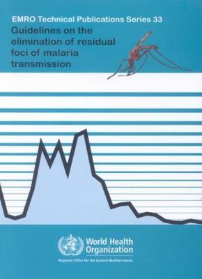 Guidelines for the Elimination of Residual Foci of Malaria Transmission, Pape...