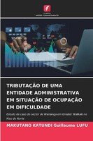TributaÇÃO DE UMA Entidade Administrativa EM SituaÇÃO DE OcupaÇÃO EM Dificuldade