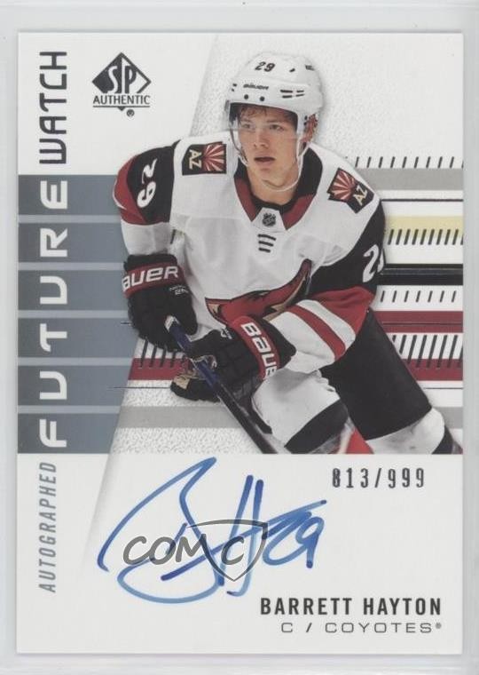 2019 SP Authentic Future Watch Rookies /999 Barrett Hayton Rookie Auto RC 1e15