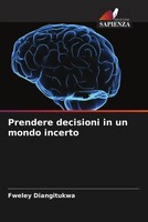 Fweley Diangitukwa | Prendere Decisioni In Un Mondo Incerto | Taschenbuch (2023)