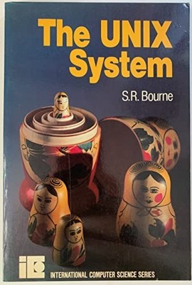 The Unix System (International Computer Science Serie by Bourne, S.R. 0201137917