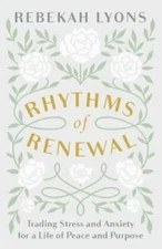 Rhythms of Renewal: Trading Stress and Anxiety for a Life of Peace - VERY GOOD