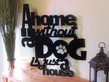 Metal Dog Sign, A Home Without a Dog is Just a House, Home Decor, Metal art