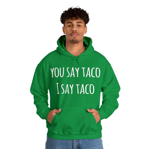 You Say Taco I Say Taco Graphic Hoodie, Sizes S-5XL - Picture 26 of 64
