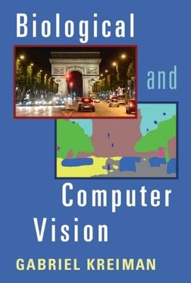 Biological and Computer Vision by Gabriel Kreiman (English) Hardcover Book