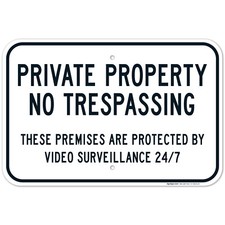 Private Property Sign, No Trespassing Sign, Protected by Video Surveillance 24/7