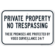 Private Property Sign, No Trespassing Sign, Protected by Video Surveillance 24/7