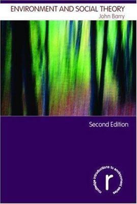 Environment and social theory (Routledge Introductions to Environment: Environm