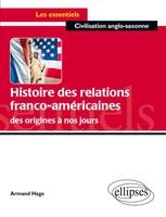 Histoire Des Relations Franco-AméRicaines Des Origines à Nos Jours Armand Hage