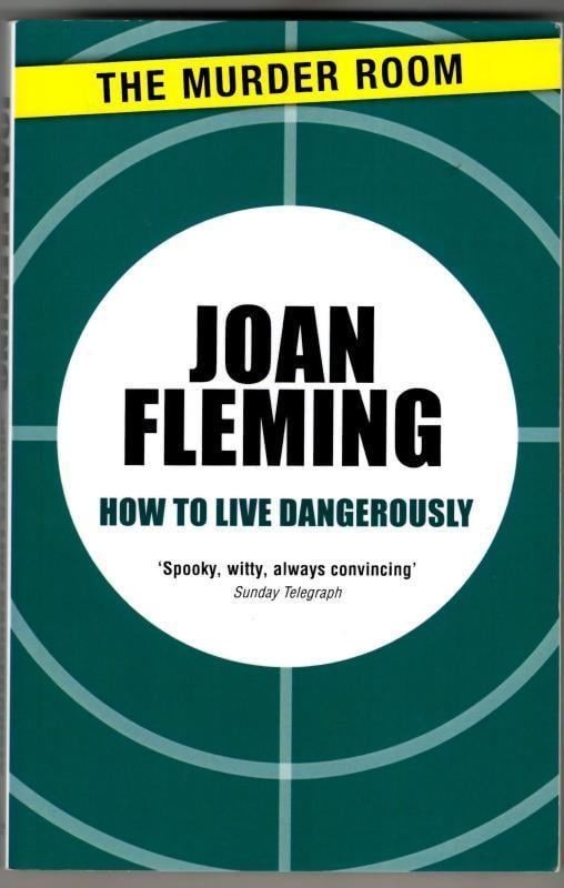 How to Live Dangerously (The Murder Room) : Joan Fleming