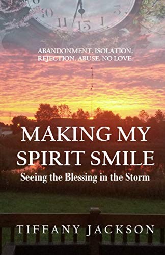 Making My Spirit Smile: Seeing the Blessing in the Storm. Jackson, Authors**