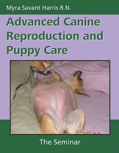 Myra Savant-Harris Advanced Canine Reproduction and Puppy Care (Tascabile)