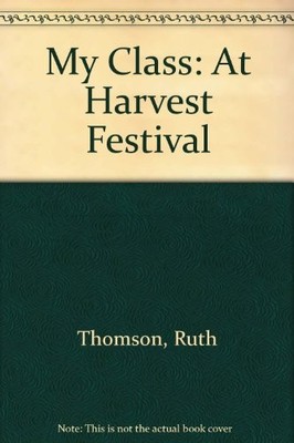 My Class: At Harvest Festival,Ruth Thomson, David Adams, Chris F