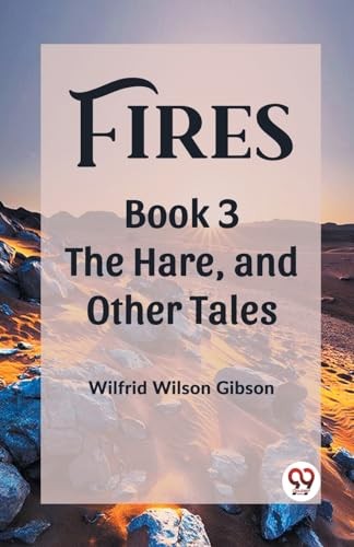 Fires Book 3 The Hare, and Other Tales by Wilfrid Wilson Gibson (Paperback Book) - Image 4