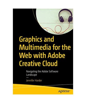 Graphics and Multimedia for the Web with Adobe Creative Cloud: Navigating the Ad