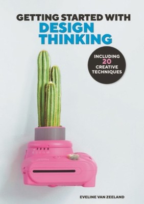 GETTING STARTED WITH DESIGN THINKING by VAN ZEELAND, EVELINE Paperback Self Help