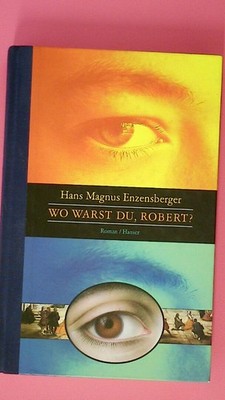 170516 Hans Magnus Enzensberger WO WARST DU, ROBERT? HC