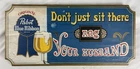 Vintage Pabst Blue Ribbon Wood Beer Sign Dont Just Sit There Nag Husband